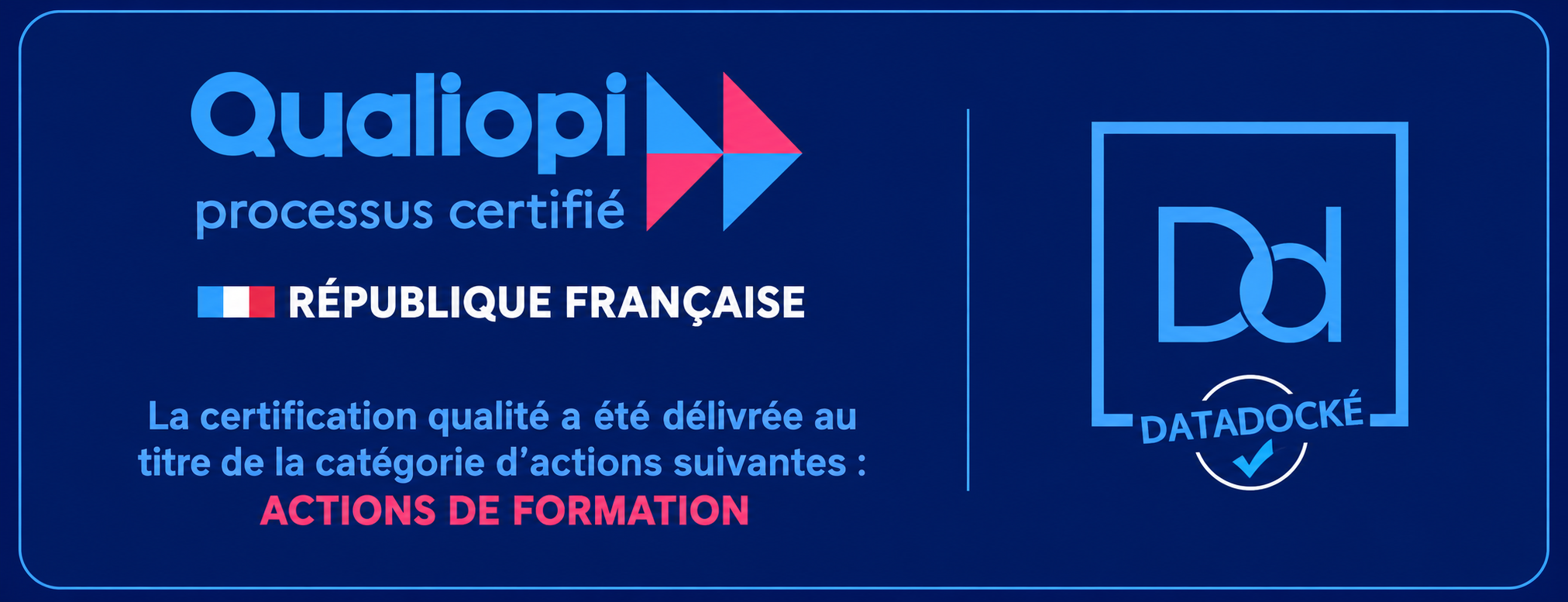 Qualiopi, processus certifié. La certification qualité a été délivrée au titre de la catégorie d’actions suivantes : actions de formation. Datadocké.
